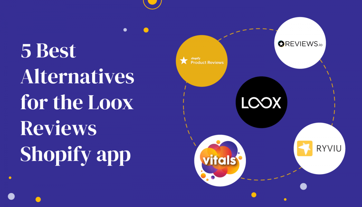 We’ve Tested 5 Best Loox Reviews Shopify Alternatives - Read Our In-depth Evaluation
